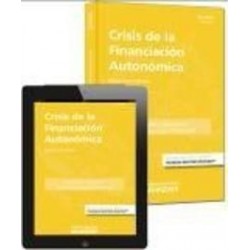 Crisis de la Financiación Autonómica "Papel + Ebook  Actualizable"