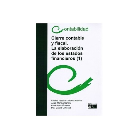 Cierre Contable y Fiscal. la Elaboración de los Estados Financieros 2 Tomos