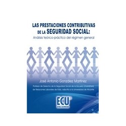 Las Prestaciones Contributivas de la Seguridad Social: Análisis Teórico-Práctico del Régimen General