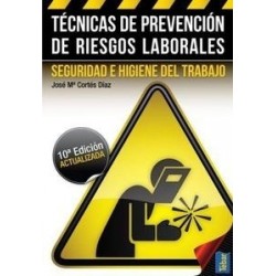 Técnicas de Prevención de Riesgos Laborales. Seguridad e Higiene del Trabajo