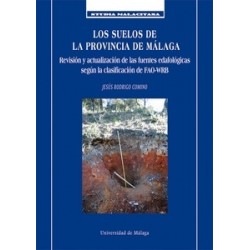 Los Suelos de la Provincia de Málaga "Revisión y Actualización de las Fuentes Edafológicas según la Clasificación de Fao-Wrb"