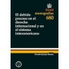 El Debido Proceso en el Derecho Internacional y en el Sistema Interamericano