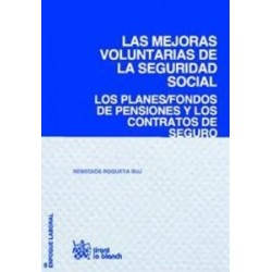 Las Mejoras Voluntarias de la Seguridd Social "Los Planes -Fondos de Pensiones y los Contratos de Seguros"