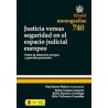 Justicia Versus Seguridad en el Espacio Judicial Europeo "Orden de Detención Europea y Garantías Procesales"