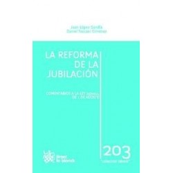 La Reforma de la Jubilación "Comentarios a la Ley 27/2011, de 1 de Agosto. Reforma Pensiones"