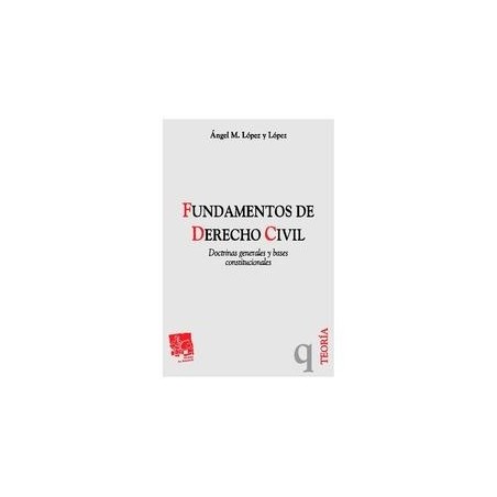 Fundamentos de Derecho Civil "Doctrinas Generales y Bases Constitucionales"