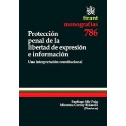 Protección Penal de la Libertad de Expresión e Información "Una Imterpretación Constitucional"