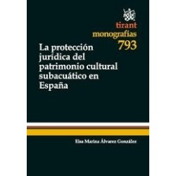 La Protección Jurídica del Patrimonio Cultural Subacuático en España