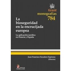 La Bioseguridad en la Encrucijada Europea "La Aplicación Jurídica en Francia y España"