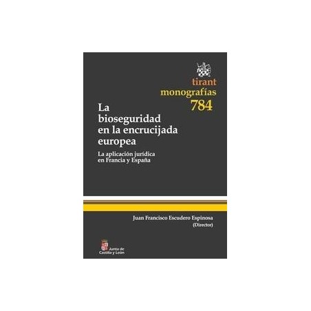 La Bioseguridad en la Encrucijada Europea "La Aplicación Jurídica en Francia y España"