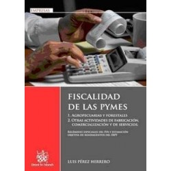 Fiscalidad de la Pymes "Agropecuarias y Forestales. Otras Actividades de Fabricación, Comercialización y Servici"
