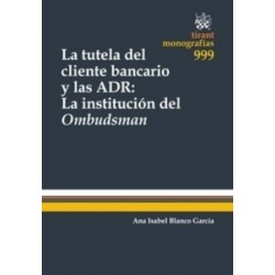La Tutela del Cliente Bancario y las Adr: la Institución del Ombudsman "(Duo Papel + Ebook)"