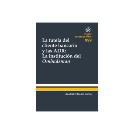 La Tutela del Cliente Bancario y las Adr: la Institución del Ombudsman "(Duo Papel + Ebook)"