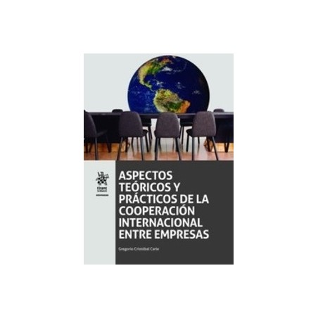 Aspectos Teóricos y Prácticos de la Cooperación Internacional Entre Empresas