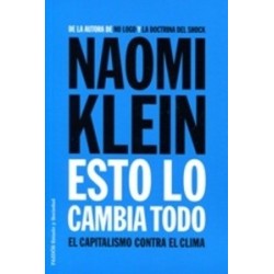 Esto lo Cambia Todo "El Capitalismo contra el Clima"