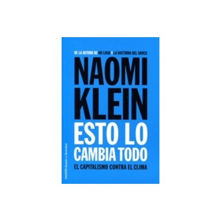 Esto lo Cambia Todo "El Capitalismo contra el Clima"