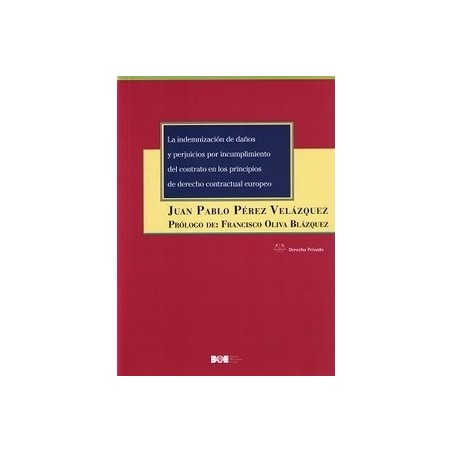 La Indemnización de Daños y Perjuicios por Incumplimiento del Contrato en los Principios de Derecho Contractual