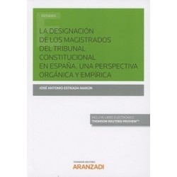 La Designación de los Magistrados del Tribunal Constitucional "En España. una Perspectiva Orgánica y Empírica"