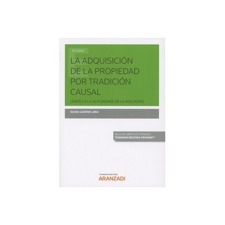 La Adquisición de la Propiedad por la Tradición Causal "Límites a la Autonomía de la Voluntad."