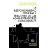 La Responsabilidad General y Tributaria de los Administradores Concursales "(Duo Papel + Ebook )"