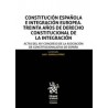 Constitución española e integración europea. treinta años de derecho constitucional de la integración
