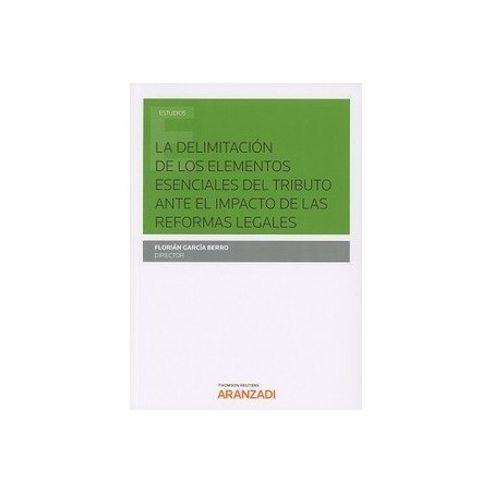 La Delimitación de los Elementos Esenciales del Tributo ante el Impacto de las Reformas Legales