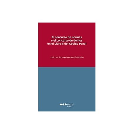 El Concurso de Normas y el Concurso de Delitos en el Libro II del Código Penal