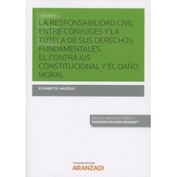 La Responsabilidad Civil Entre los Cónyuges y la Tutela de los Derechos Fundamentales. "El contra Ius Constitucional y el Daño 
