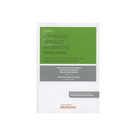 Conflictos Actuales en Derecho Tributario "Homenaje a la Profesora Doctora Manuela Fernández Junquera"