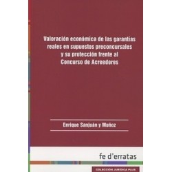 Valoración Económica de las Garantías Reales en Supuestos Preconcursales y su Protección Frente...