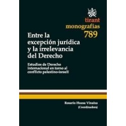 Entre la Excepción Jurídica y la Irrelevancia del Derecho "Estudios de Derecho Internacional en...