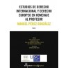 Estudios de Derecho Internacional y de Derecho Europeo en Homenaje al Profesor Manuel Pérez González "2 Tomos"