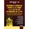 Reformas Laborales Frente a la Crisis a la Luz de los Estándares de la Oit - un Análisis Crítico "Desde las Perspectivas Intern