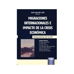 Migraciones Internacionales e Impacto de la Crisis Económica. Compromisos de la Oit