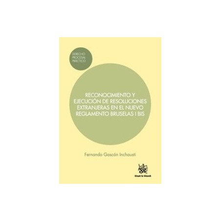 Reconocimiento y Ejecución de Resoluciones Extranjeras en el Nuevo Reglamento Bruselas I Bis "(Duo Papel + Ebook )"