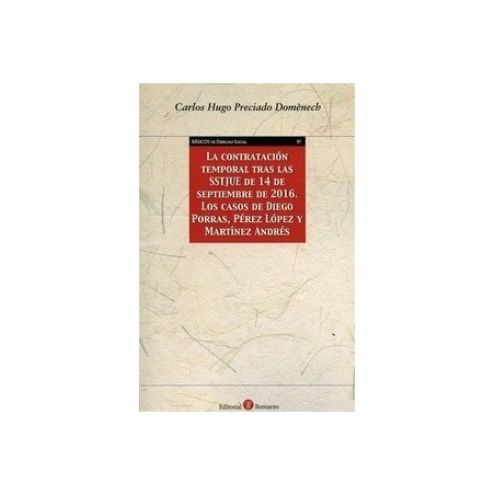 La Contratación Temporal tras la Sstjue de 14 de Septiembre de 2016. "Los Casos de Diego Porras, Pérez López y Martínez Andrés"