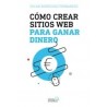 Cómo crear sitios web para ganar dinero