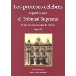 Los Procesos Célebres Seguidos ante el Tribunal Supremo en sus Doscientos Años de Historia. I...