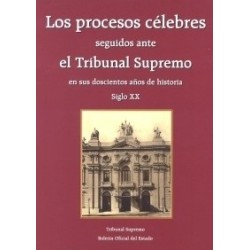 Los Procesos Célebres Seguidos ante el Tribunal Supremo en sus Doscientos Años de Historia. I...