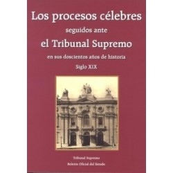 Los Procesos Célebres Seguidos ante el Tribunal Supremo en sus Doscientos Años de Historia. Vol. I (Siglo XIX) y Vol.3