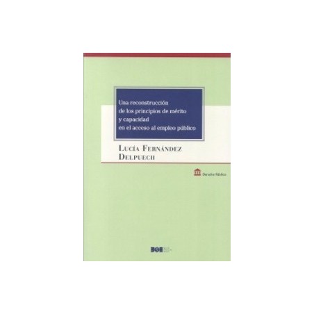 Una Reconstrucción de los Principios de Mérito y Capacidad en el Acceso al Empleo Público