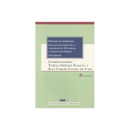 Repensar la Constitución. Ideas para una Reforma de la Constitución de 1978: Reforma y Comunicación Dialógica. P