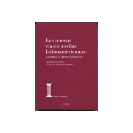 Las Nuevas Clases Medias Latinoamericanas "Ascenso e Incertidumbre"