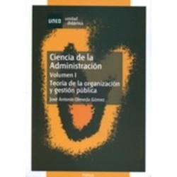Ciencia de la Administración. Teoría de la Organización y Gestión Pública Vol.1