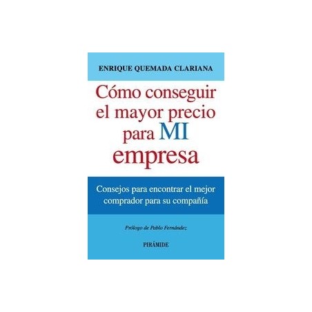 Cómo Conseguir el Mayor Precio para mi Empresa "Consejos para Encontrar el Mejor Comprador para su Compañía"
