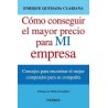 Cómo Conseguir el Mayor Precio para mi Empresa "Consejos para Encontrar el Mejor Comprador para su Compañía"