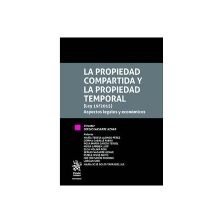 La Propiedad Compartida y la Propiedad Temporal (Ley 19/2015) Aspectos Legales y Económicos "(Dúo Papel + Ebook )"