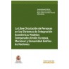 La Libre Circulación de Personas en los Sistemas de Integración Económica ". Modelos Comparados Unión Europea, Mercosur, Comuni