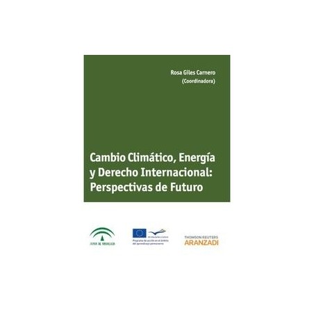 Cambio Climático, Energía y Derecho Internacional: Perspectivas de Futuro