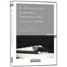 La Comunicación Académica y Profesional. Usos, Técnicas y Estilo